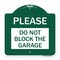 Signmission Designer Series Please Do Not Block Garage, Green & White Aluminum Sign, 18" x 18", GW-1818-23296 A-DES-GW-1818-23296 - alternate 1